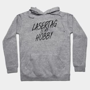 Lasertag is my hobby Hoodie